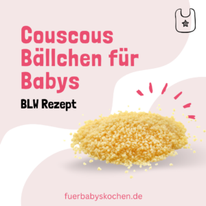 Couscous Bällchen für Babys Rezept für Zubereitung Babybrei und BLW ab 6 Monate