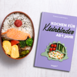 Kochen für Kleinkinder ab 1 Jahr