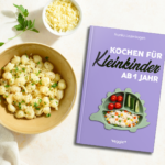 Kochen für Kleinkinder ab 1 Jahr