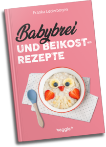Babybrei und Beikostrezepte. Das große Babybrei-Kochbuch für eine sichere und moderne Beikosteinführung (die besten Babybreirezepte und Beikostideen ab Beikostreife, 6 Monate bis 12 Monate)